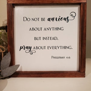 Do not be anxious, pray about everything, Philippians, Inspirational Wood Sign