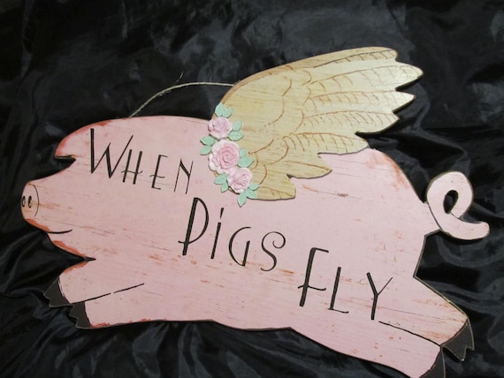 When Pigs Fly WALL PLAQUE, Made of Wood, Added Pink Roses, Shabby Chic Decor, Cottage, Pink Rose Decor,