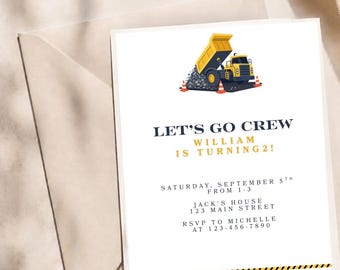 May include: A white rectangular invitation card featuring a yellow dump truck graphic with orange traffic cones. The text reads: LET'S GO CREW, WILLIAM IS TURNING 2!, SATURDAY, SEPTEMBER 5TH FROM 1-3, JACK'S HOUSE 123 MAIN STREET, RSVP TO MICHELLE AT 123-456-7890.