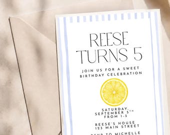 May include: A white birthday invitation card with light blue vertical stripes on the edges. The text reads: REESE TURNS 5, JOIN US FOR A SWEET BIRTHDAY CELEBRATION, SATURDAY, SEPTEMBER 5TH FROM 1-3, REESE'S HOUSE 123 MAIN STREET, RSVP TO MICHELLE AT 123-456-7890. A yellow lemon slice graphic is centered.