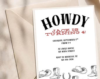 May include: A white rectangular invitation card featuring the black text HOWDY and red text JACK IS TURNING 4! followed by event details including date, time, address, and RSVP phone number. The bottom border displays black line art of cowboy boots, hats, and horseshoes.