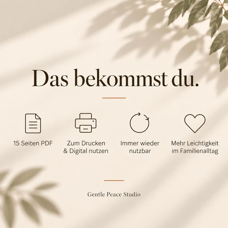 May include: A digital document information graphic with the text Das bekommst du. It features four icons representing a 15-page PDF, printing and digital use, reusable content, and family ease. The bottom text reads Gentle Peace Studio.