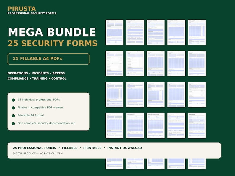 Może przedstawiać: Cyfrowy pakiet 25 profesjonalnych formularzy bezpieczeństwa w formacie PDF A4. Ciemnozielona grafika zawiera tekst PIRUSTA PROFESSIONAL SECURITY FORMS, MEGA BUNDLE 25 SECURITY FORMS, 25 FILLABLE A4 PDFS oraz wymienia operacje i incydenty.