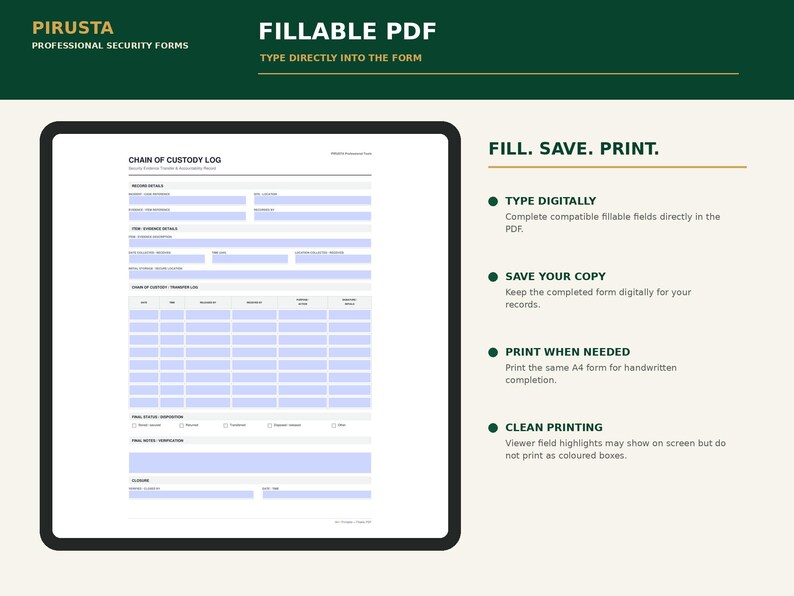 May include: A digital Chain of Custody Log fillable PDF form by Pirusta Professional Security Forms. The document features light blue fillable fields for record details and transfer logs, with instructions to type digitally, save, and print.