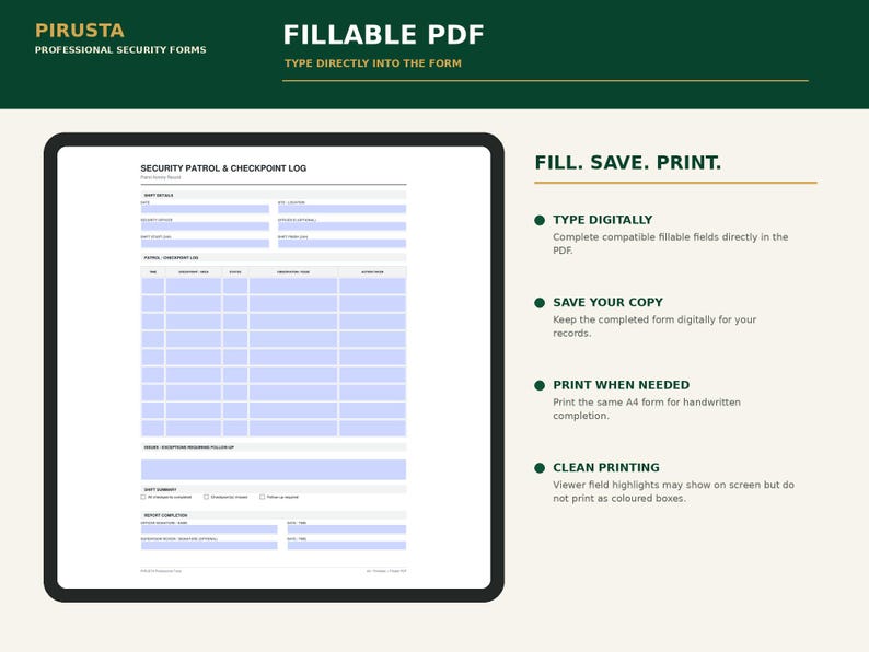 May include: A digital security patrol and checkpoint log form in PDF format. The document features light blue fillable fields for shift details, patrol logs, and report completion. Text includes PIRUSTA PROFESSIONAL SECURITY FORMS and FILL. SAVE. PRINT.