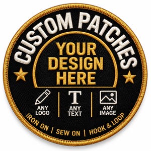 May include: A circular embroidered patch with a black background and gold border. It features the white text CUSTOM PATCHES, the gold text YOUR DESIGN HERE, and icons for a pencil, letter T, and image, with text ANY LOGO, ANY TEXT, ANY IMAGE.