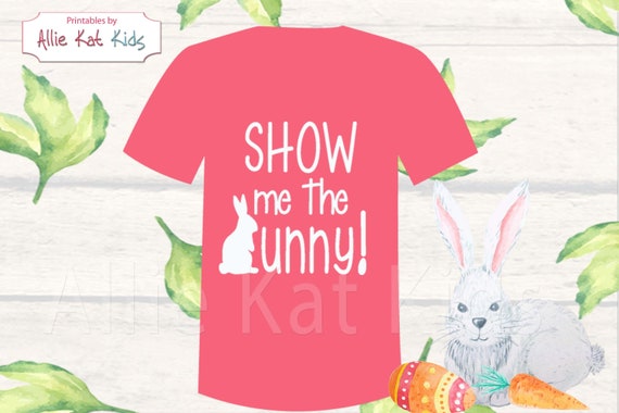 Download Show Me The Bunny Easter Svg Cut File Funny Easter Svg Easter Shirt Svg Easter Saying Easter Cut File Show Me The Bunny Png Jpeg Pdf By Allie Kat Kids Catch