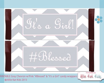 Grey Chevron "#Blessed" & "It's a Girl" PRINTABLE Candy Wrappers-Gender Reveal-Birth Announcement-Baby Shower from Allie Kat Kids