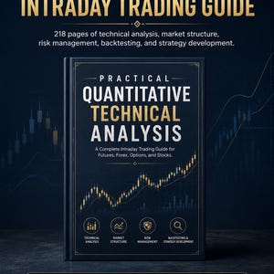 May include: A dark blue book titled Practical Quantitative Technical Analysis, A Complete Intraday Trading Guide for Futures, Forex, Options, and Stocks. The cover features gold text, a stock market line graph, and four icons for technical analysis, market structure, risk management, and backtesting.