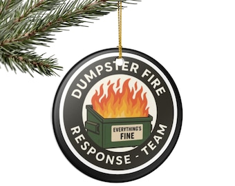 Dumpster Fire Response Team Ceramic Ornament |  Everything's Fine Design Office Management IT Tech Gift