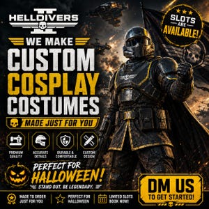 Peut inclure: Un graphique promotionnel pour des costumes de cosplay personnalisés montrant un soldat Helldivers 2 en armure noire et dorée. Le texte indique : WE MAKE CUSTOM COSPLAY COSTUMES, MADE JUST FOR YOU, SLOTS ARE AVAILABLE, PERFECT FOR HALLOWEEN, DM US TO GET STARTED.