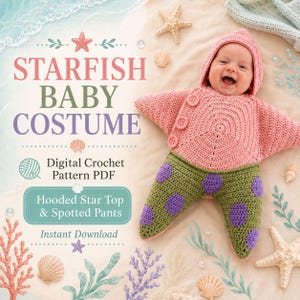 May include: A digital crochet pattern PDF for a starfish baby costume featuring a pink hooded star-shaped top with three buttons and green pants with purple spots. The text reads STARFISH BABY COSTUME, Digital Crochet Pattern PDF, and more.