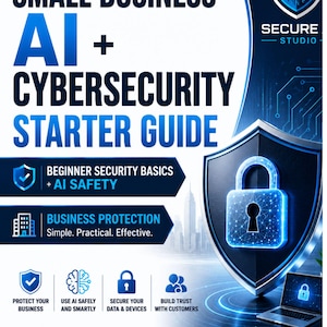 Peut inclure: Un guide numérique intitulé Small Business AI + Cybersecurity Starter Guide avec une icône de bouclier bleu, un cadenas, un ordinateur portable et du texte sur la sécurité de base, l'IA et la protection par Secure AI Studio.