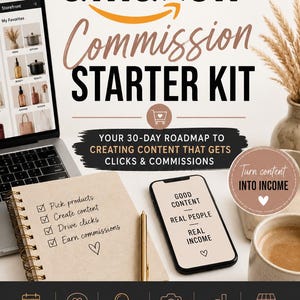 May include: A digital guide titled THE amazon Commission STARTER KIT featuring a laptop, a spiral notebook with a checklist, a smartphone displaying text, and a coffee mug. The text includes YOUR 30-DAY ROADMAP TO CREATING CONTENT THAT GETS CLICKS & COMMISSIONS.