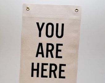 Handmade "You Are Here" Wall Banner - Custom Rectangle Wall Hanging - You Are Here Fabric Flag - Custom Fabric Wall Banner