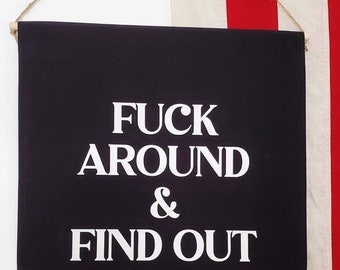 Handmade Fuck Around And Find Out Banner - Handmade FAFO Wall Hanging - Custom Wall banner