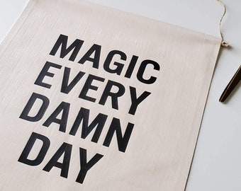 Handmade Magic Every Damn Day Wall Banner - Magic Wall Hanging - Magical Shit