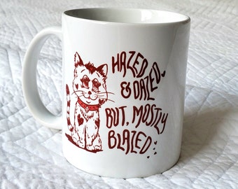 Handmade Halle Hauer "Hazed and Dazed" Coffee Cup - Hand Lettered Cannabis Friendly "Hazed & Daze But, Mostly Blazed" Coffee Mug