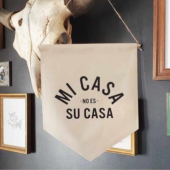 Handmade Mi Casa No Es Su Casa Wall Banner - Handmade My House Is Not Your House Wall Decor