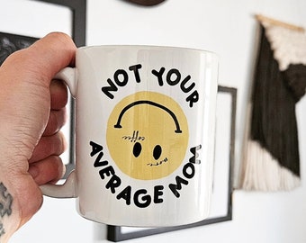 Handmade Not Your Average Mom Coffee Cup