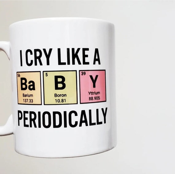 Handmade "I Cry Like A Baby Periodically" Coffee Cup - Cry Baby Coffee Mug - Mental Health Coffee Cup