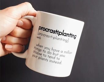 Handmade Procrastiplanting Coffee Mug - Procrastinating Planting Coffee Cup - Plant Parent Mug - Plant Parenthood