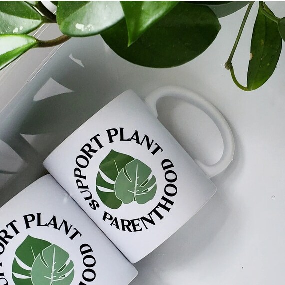 Handmade Support Plant Parenthood Coffee Cup - Plant Parenthood Coffee Mug - Plant Parent Coffee Cup