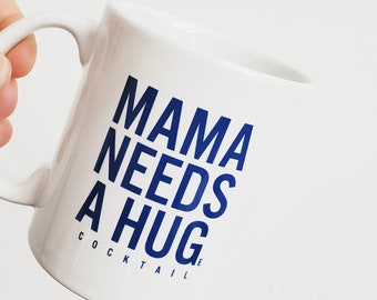 LAST CHANCE - Handmade Mama Needs A Hug Coffee Mug - Custom Mom Coffee Cup - Mama Needs A Huge _____ Cup