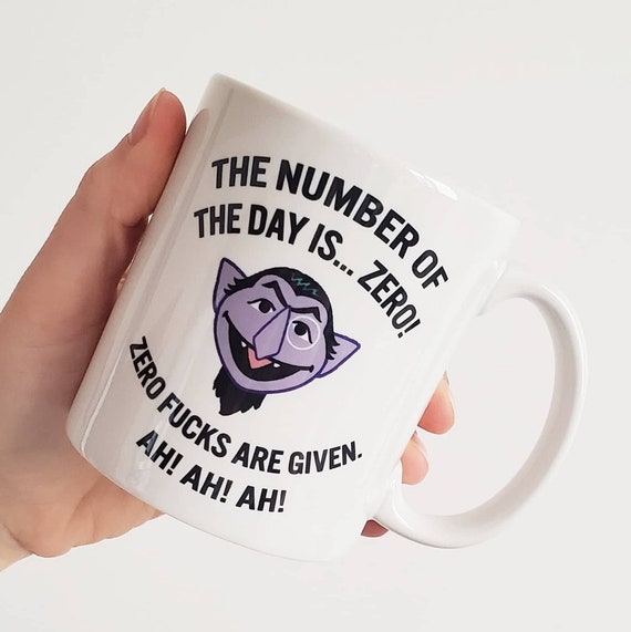 Handmade "Number of the Day" Coffee Mug - "Zero Fucks Are Given" Coffee Cup - "Zero Kids Are Listening To Me" Handmade Custom Coffee Cup