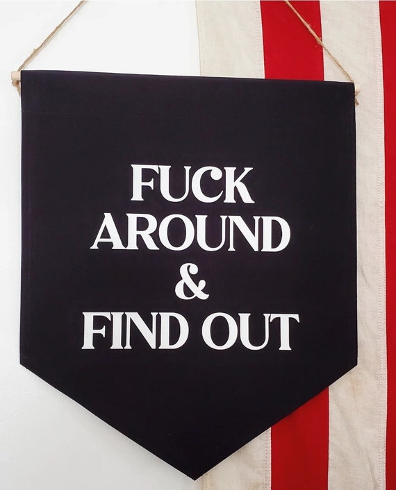 Handmade Fuck Around And Find Out Banner - Handmade FAFO Wall Hanging - Custom Wall banner