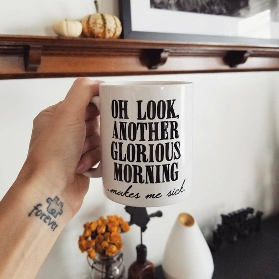 Handmade "Oh Look Another Glorious Morning... Makes Me Sick" Coffee Mug - Handmade Coffee Cup - Halloween Mug - Hocus Pocus Coffee Cup