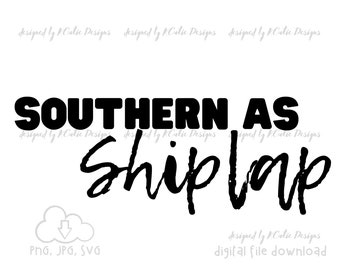 Southern As Shiplap Digital Art Instant Download File for Cricut or Silhouette