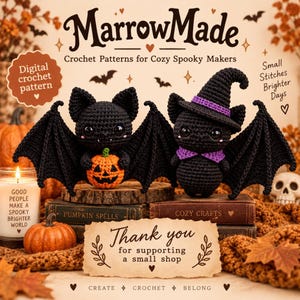 May include: A digital crochet pattern advertisement titled MarrowMade featuring two black crocheted bats with large eyes. One bat holds an orange pumpkin, while the other wears a purple-trimmed witch hat. The text includes Crochet Patterns for Cozy Spooky Makers, Small Stitches Brighter Days, and Thank you for supporting a small shop.