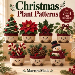 May include: A collection of seven crocheted Christmas plant patterns featuring a tree, poinsettia, holly, mistletoe, candy canes, pinecones, and a snowman, all in small pots with faces. Text reads: Christmas Plant Patterns 7-IN-1 PDF BUNDLE MarrowMade.