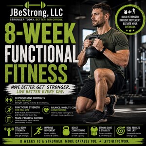 May include: A promotional graphic for an 8-week functional fitness program by JBeStrong, LLC. It features text detailing 40 progressive workouts, strength, mobility, and conditioning goals, alongside an image of a person holding a black kettlebell.