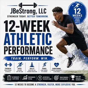 Op de afbeelding: Een promotionele afbeelding voor JBeStrong, LLC met een 12-weeks atletisch prestatieprogramma. De tekst bevat "12-Week Athletic Performance", "Train. Perform. Win." en "12 Weeks to Become a Stronger, Faster, More Explosive You."