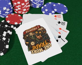 One More Trade I Promise Poker Playing Cards | Stock Trader Deck