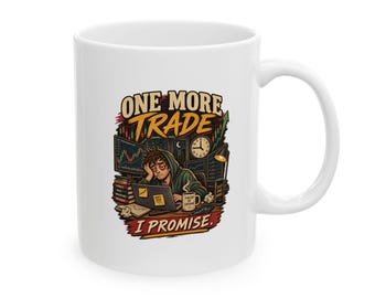 One More Trade I Promise Mug | Stock Trader Coffee Mug