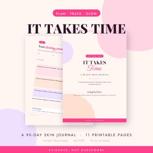 May include: A 90-day skin journal titled IT TAKES TIME with a pink, peach, and lavender abstract circle design. The cover features the text simplyfats and A 90-DAY SKIN JOURNAL. The interior page includes sections for starting point, skin concerns, and photos.
