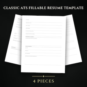 May include: A white fillable resume template with black text, featuring sections for professional summary and work experience. The document includes the text CLASSIC ATS FILLABLE RESUME TEMPLATE and 4 PIECES. The layout is clean and structured.