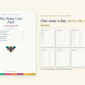 May include: A digital home care pack document featuring a cover page with a bee illustration and the text The Home Care Pack, one zone a day, big calm. It includes six additional working pages with schedules, checklists, and logs for home maintenance.