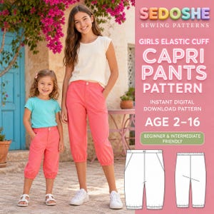 May include: A digital sewing pattern for girls' elastic cuff capri pants, featuring text 'SEDOSHE SEWING PATTERNS', 'GIRLS ELASTIC CUFF CAPRI PANTS PATTERN', 'INSTANT DIGITAL DOWNLOAD PATTERN', 'AGE 2-16', and 'BEGINNER & INTERMEDIATE FRIENDLY' with line drawings.