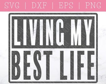 Free Free 120 Living My Best Life Svg Free SVG PNG EPS DXF File