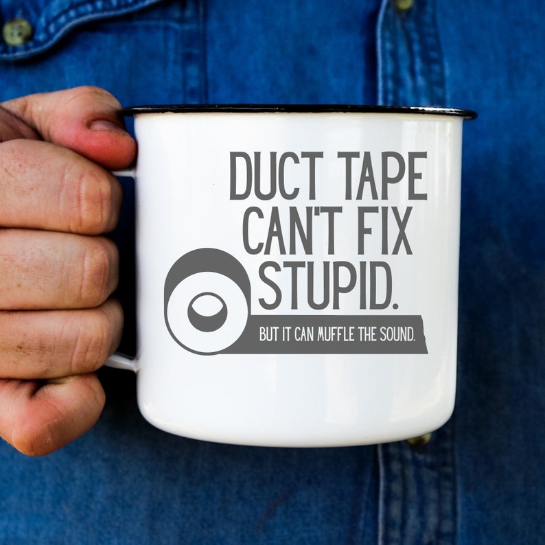 Duct Tape Can't Fix Stupid SVG Funny Sayings SVG | Etsy