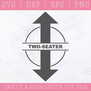 Two Seater SVG DXF PNG, Adult Humor, Offensive, Inappropriate, Funny Sayings, Arrows, Cut Files for Cricut, Silhouette, Digital Download
