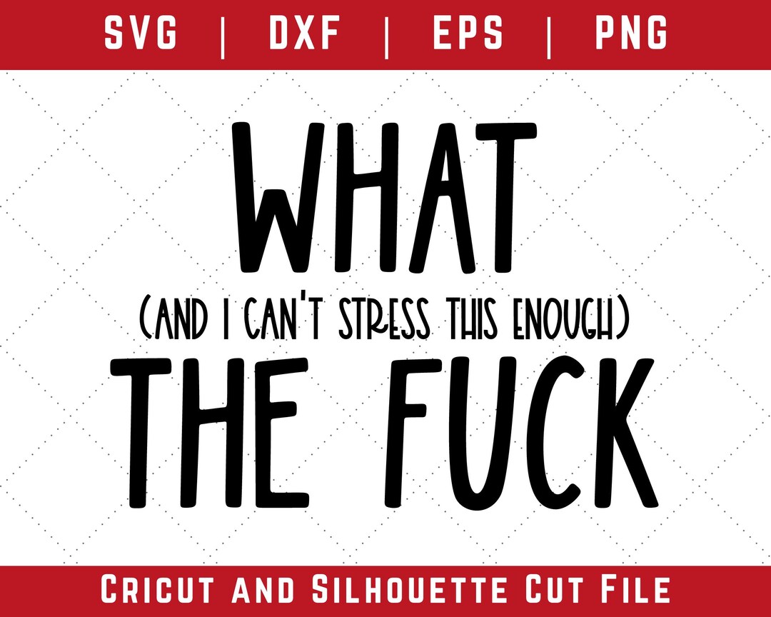 What the Fuck SVG DXF PNG, Humor für Erwachsene, Schnittdateien für