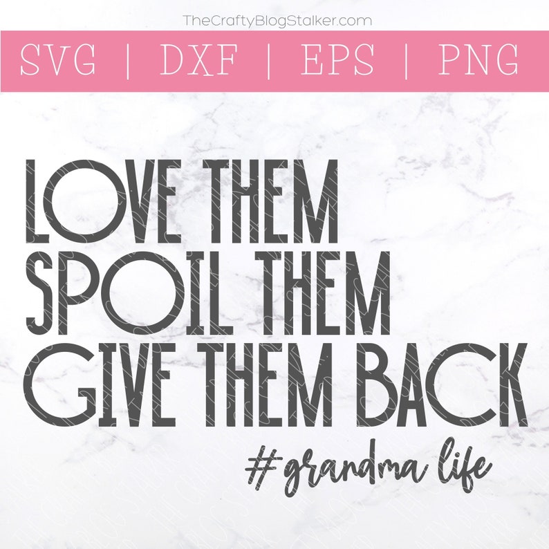 Download Grandma Life SVG Love Them Spoil Them Give Them Back | Etsy