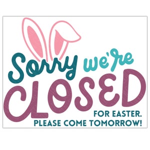 Easter Closed Sign Printable PDF, Sorry We're Closed, Closed for Easter ...