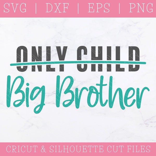 Big Brother SVG - Only Child SVG - SVG Files for Cricut - Pregnancy Announcement - New Baby Svg - Family Svg - Funny Svg - Big Brother Gift