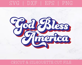 God Bless America SVG - July 4th Svg - Patriotic Svg - America Svg - USA Svg - God Bless SVG - Cricut - Silhouette Svg - Sublimation Graphic